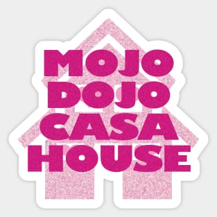 Mojo Dojo Casa House Sticker